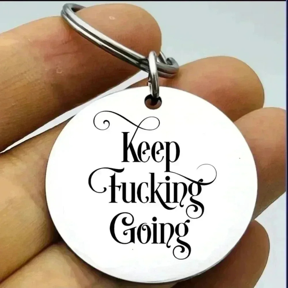 Keep F..... going inspiration encourage Keychain